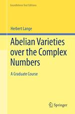 Abelian Varieties over the Complex Numbers