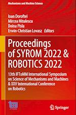 Proceedings of SYROM 2022 & ROBOTICS 2022