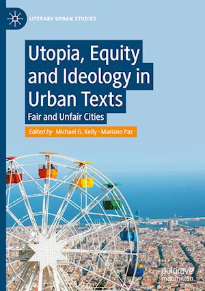 Utopia, Equity and Ideology in Urban Texts