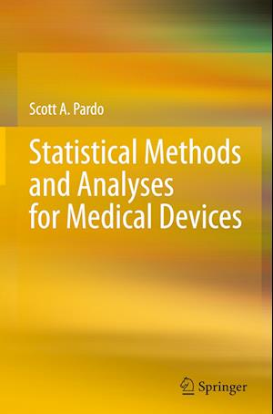 Statistical Methods and Analyses for Medical Devices