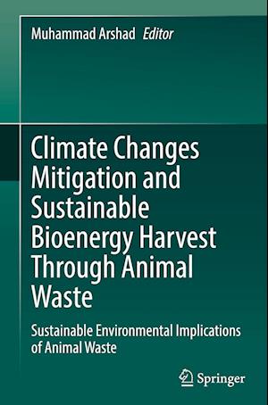 Climate Changes Mitigation and Sustainable Bioenergy Harvest through Animal Waste