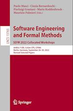 Software Engineering and Formal Methods. SEFM 2022 Collocated Workshops