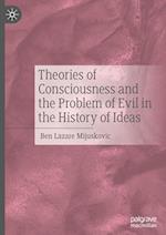 Theories of Consciousness and the Problem of Evil in the History of Ideas