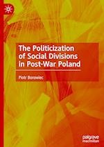 The Politicization of Social Divisions in Post-War Poland