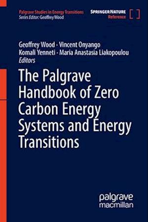 The Palgrave Handbook of Zero Carbon Energy Systems and Energy Transitions