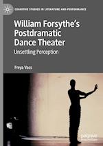 William Forsythe’s Postdramatic Dance Theater