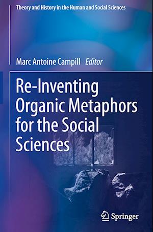 Re-Inventing Organic Metaphors for the Social Sciences