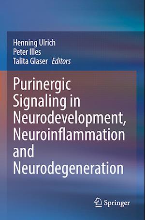 Purinergic Signaling in Neurodevelopment, Neuroinflammation and Neurodegeneration