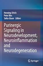 Purinergic Signaling in Neurodevelopment, Neuroinflammation and Neurodegeneration