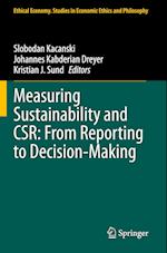 Measuring Sustainability and CSR: From Reporting to Decision-Making