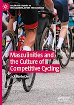 Masculinities and the Culture of Competitive Cycling