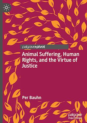 Animal Suffering, Human Rights, and the Virtue of Justice