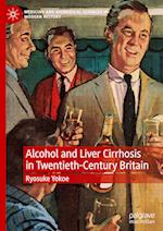 Liver Cirrhosis and the Politics of Alcohol in Twentieth-Century Britain