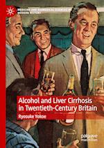 Alcohol and Liver Cirrhosis in Twentieth-Century Britain