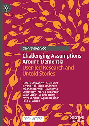 Challenging Assumptions Around Dementia