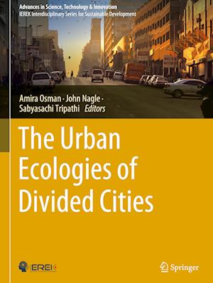 The Urban Ecologies of Divided Cities