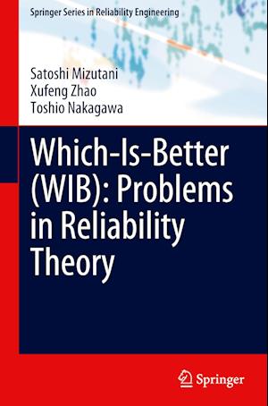 Which-Is-Better (WIB): Problems in Reliability Theory