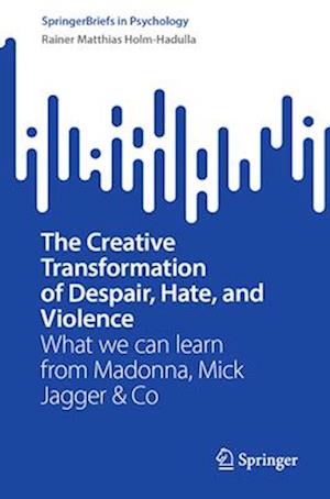 The Creative Transformation of Despair, Hate and Violence