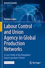 Labour Control and Union Agency in Global Production Networks