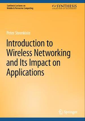 Introduction to Wireless Networking and Its Impact on Applications