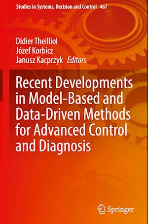 Recent Developments in Model-Based and Data-Driven Methods for Advanced Control and Diagnosis