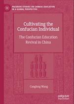 Cultivating the Confucian Individual