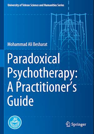 Paradoxical Psychotherapy: A Practitioner¿s Guide