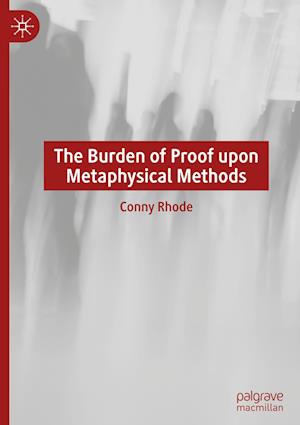 The Burden of Proof upon Metaphysical Methods