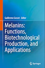 Melanins: Functions, biotechnological production, and applications