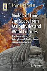 Models of Time and Space from Astrophysics and World Cultures