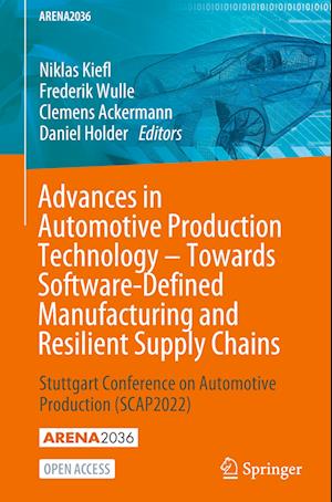 Advances in Automotive Production Technology – Towards Software-Defined Manufacturing and Resilient Supply Chains