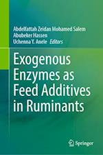 Exogenous Enzymes as Feed Additives in Ruminants