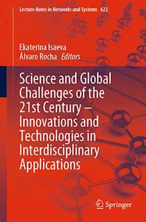 Science and Global Challenges of the 21st Century - Innovations and Technologies in Interdisciplinary Applications