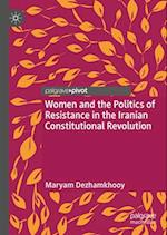 Women and the Politics of Resistance in the Iranian Constitutional Revolution