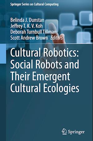 Cultural Robotics: Social Robots and their Emergent Cultural Ecologies