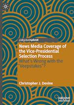 News Media Coverage of the Vice-Presidential Selection Process