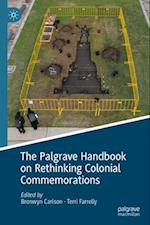 The Palgrave Handbook of Rethinking Colonial Commemorations