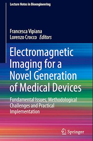 Electromagnetic Imaging for a Novel Generation of Medical Devices