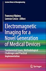 Electromagnetic Imaging for a Novel Generation of Medical Devices