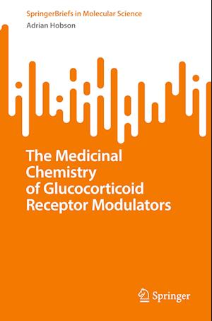 The Medicinal Chemistry of Glucocorticoid Receptor Modulators