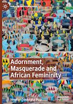 Adornment, Masquerade and African Femininity