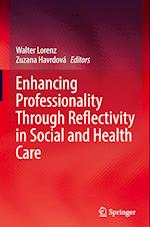 Enhancing Professionality Through Reflectivity in Social and Health Care