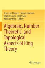 Algebraic, Number Theoretic, and Topological Aspects of Ring Theory