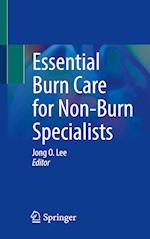 Essential Burn Care for Non-Burn Specialists