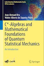 C*-Algebras and Mathematical Foundations of Quantum Statistical Mechanics