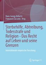 Sterbehilfe, Abtreibung, Todesstrafe und Religion - Das Recht auf Leben und seine Grenzen