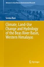 Climate, Land-Use Change and Hydrology of the Beas River Basin, Western Himalayas