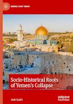 Socio-Historical Roots of Yemen's Collapse