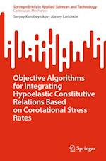 Objective Algorithms for Integrating Hypoelastic Constitutive Relations Based on Corotational Stress Rates