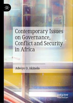 Contemporary Issues on Governance, Conflict and Security in Africa